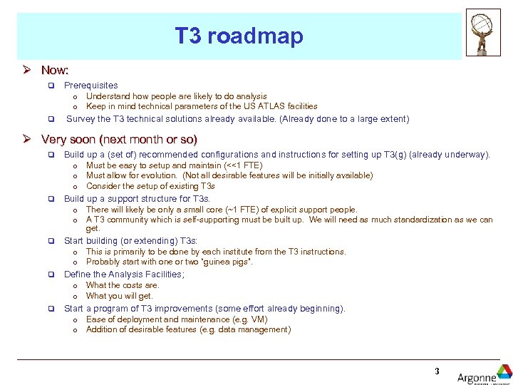 T 3 roadmap Ø Now: q Prerequisites o o q Understand how people are