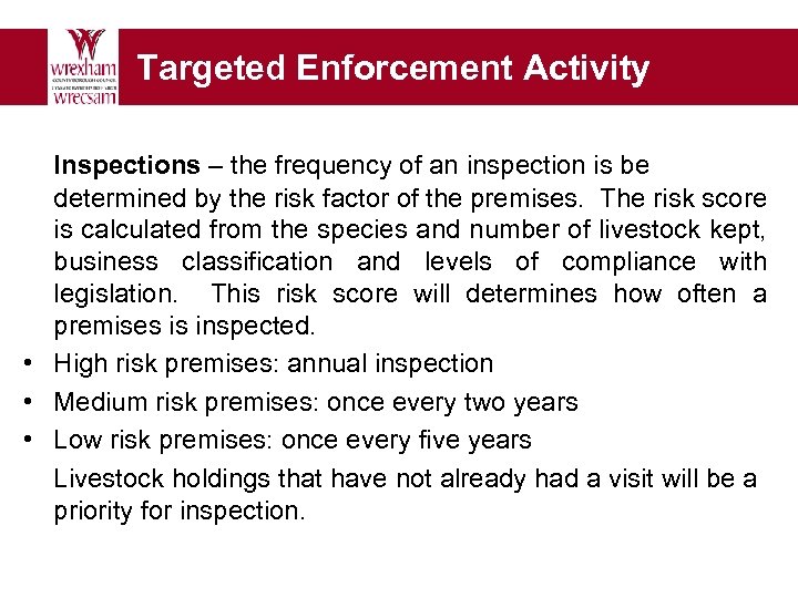 Targeted Enforcement Activity Inspections – the frequency of an inspection is be determined by