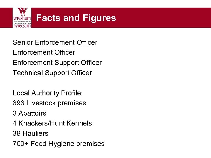 Facts and Figures Senior Enforcement Officer Enforcement Support Officer Technical Support Officer Local Authority