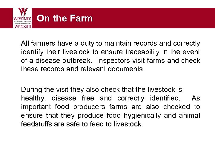 On the Farm All farmers have a duty to maintain records and correctly identify