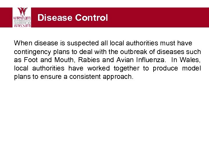 Disease Control When disease is suspected all local authorities must have contingency plans to