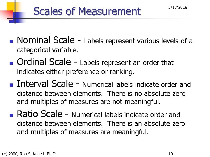 Scales of Measurement n Nominal Scale - 3/18/2018 Labels represent various levels of a