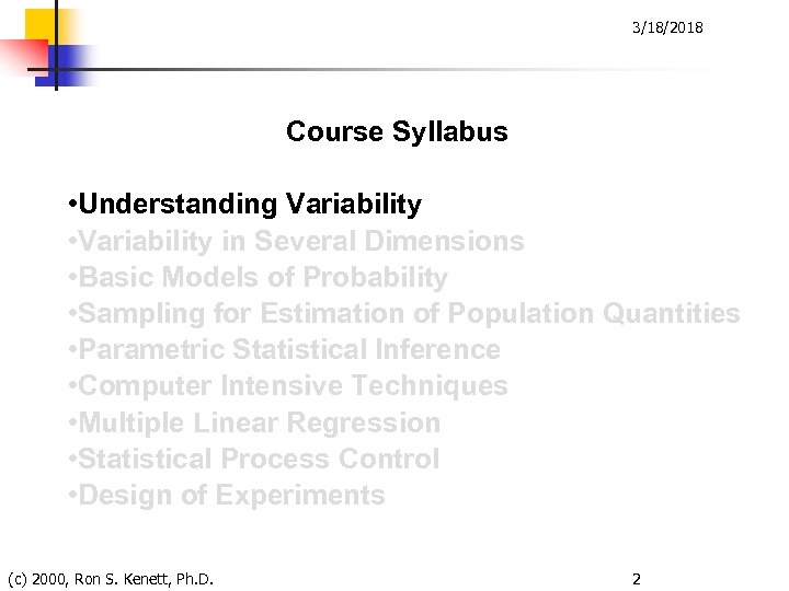 3/18/2018 Course Syllabus • Understanding Variability • Variability in Several Dimensions • Basic Models