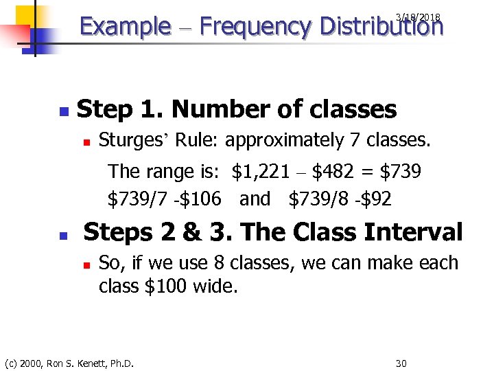 Example – Frequency Distribution 3/18/2018 n Step 1. Number of classes n Sturges’ Rule: