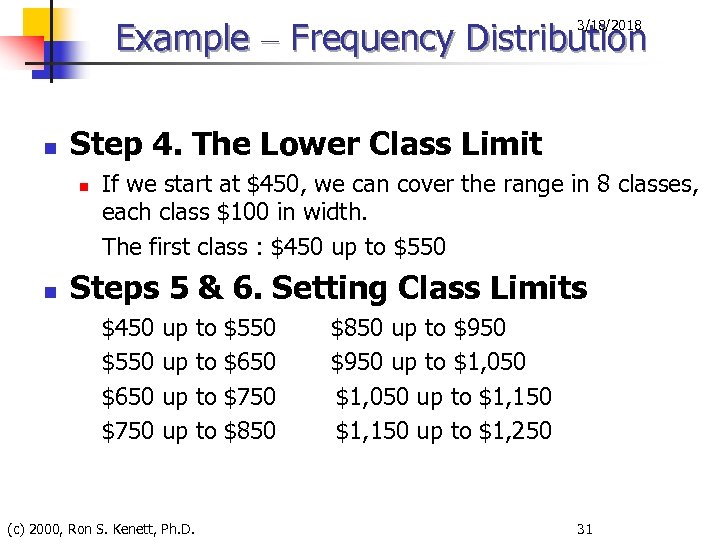 Example – Frequency Distribution 3/18/2018 n Step 4. The Lower Class Limit n n