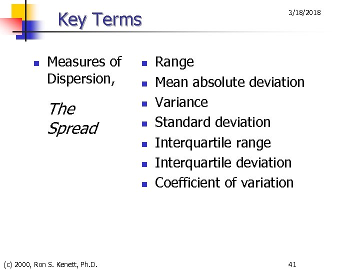 Key Terms n Measures of Dispersion, The Spread n n n n (c) 2000,