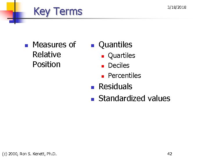 Key Terms n Measures of Relative Position 3/18/2018 n Quantiles n n n (c)