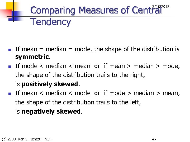 Comparing Measures of Central Tendency 3/18/2018 n n n If mean = median =
