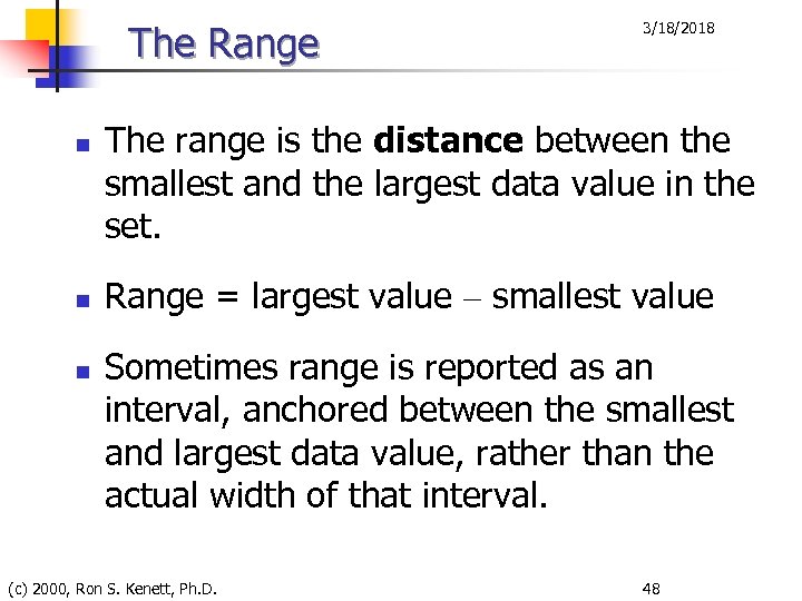 The Range n n n 3/18/2018 The range is the distance between the smallest