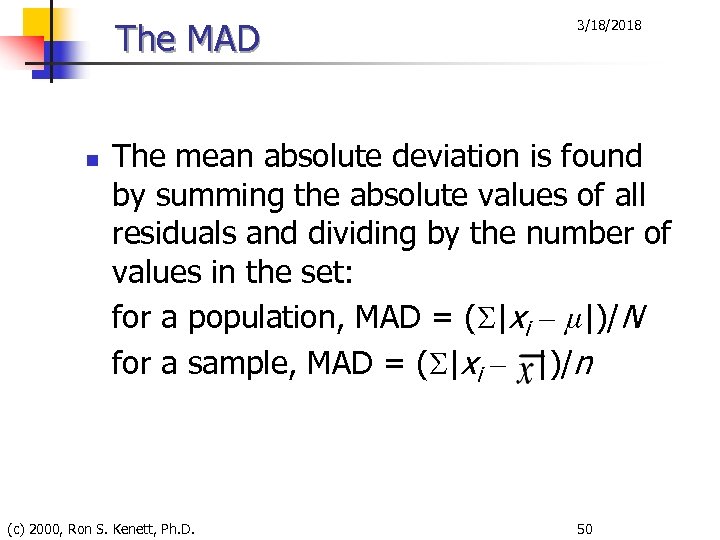 The MAD n 3/18/2018 The mean absolute deviation is found by summing the absolute
