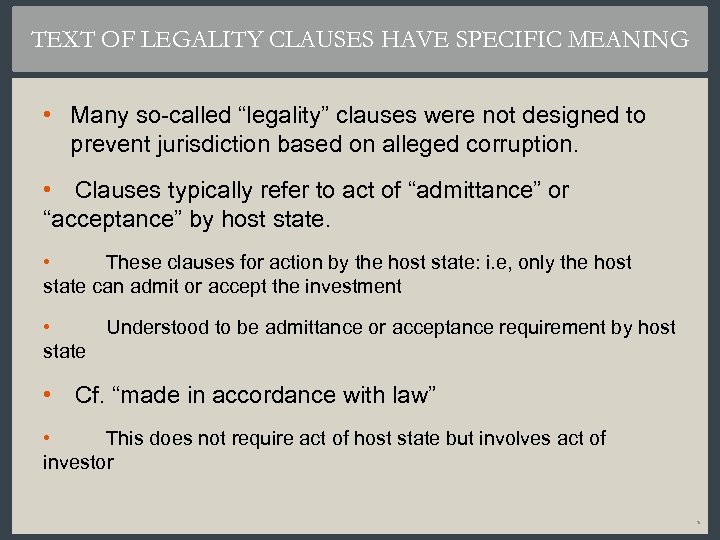 TEXT OF LEGALITY CLAUSES HAVE SPECIFIC MEANING • Many so-called “legality” clauses were not