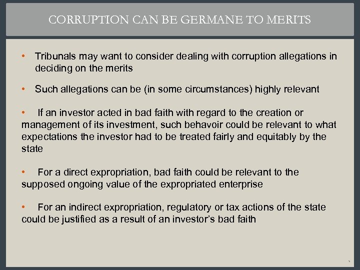 CORRUPTION CAN BE GERMANE TO MERITS • Tribunals may want to consider dealing with