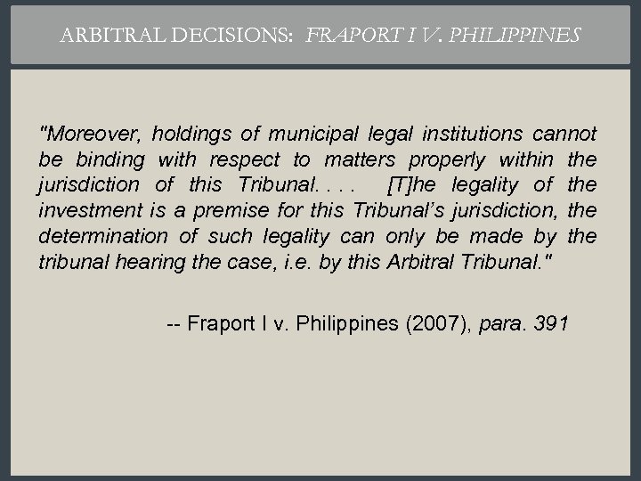 ARBITRAL DECISIONS: FRAPORT I V. PHILIPPINES "Moreover, holdings of municipal legal institutions cannot be