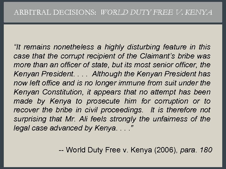 ARBITRAL DECISIONS: WORLD DUTY FREE V. KENYA “It remains nonetheless a highly disturbing feature
