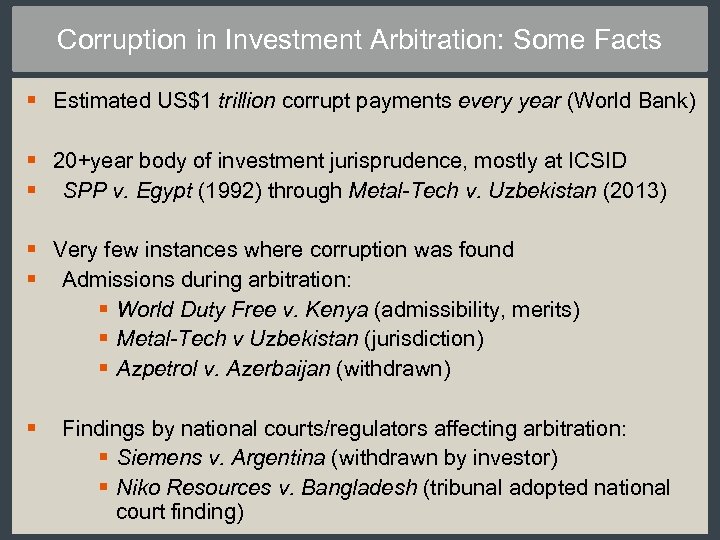 Corruption in Investment Arbitration: Some Facts § Estimated US$1 trillion corrupt payments every year