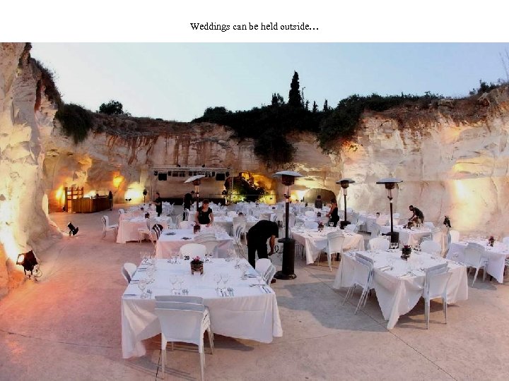 Weddings can be held outside… 