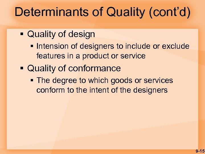 Determinants of Quality (cont’d) § Quality of design § Intension of designers to include