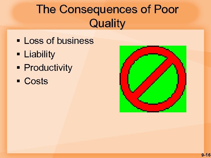 The Consequences of Poor Quality § § Loss of business Liability Productivity Costs 9