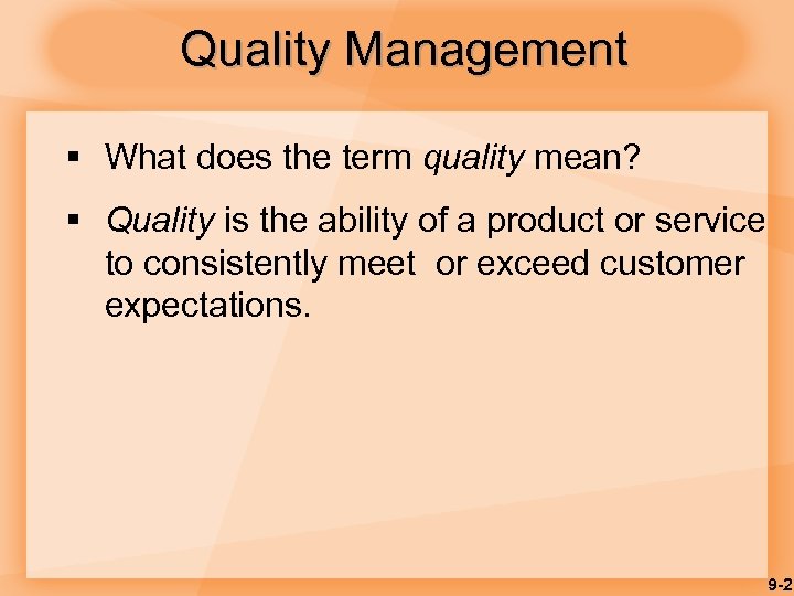 Quality Management § What does the term quality mean? § Quality is the ability