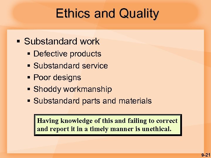 Ethics and Quality § Substandard work § § § Defective products Substandard service Poor