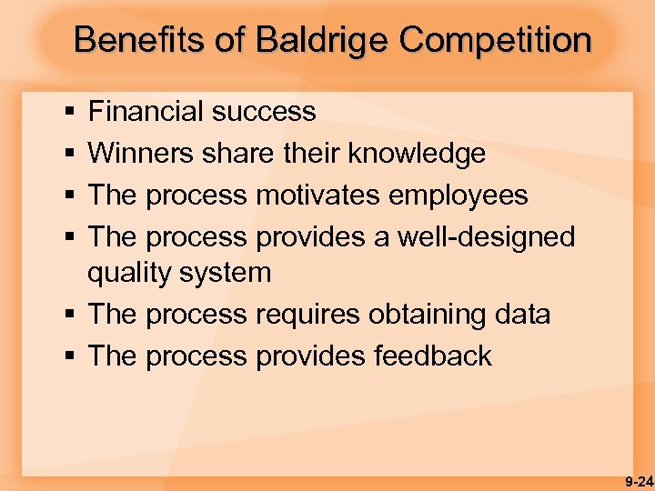 Benefits of Baldrige Competition § § Financial success Winners share their knowledge The process