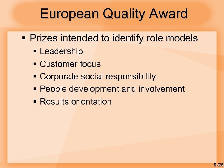 European Quality Award § Prizes intended to identify role models § § § Leadership