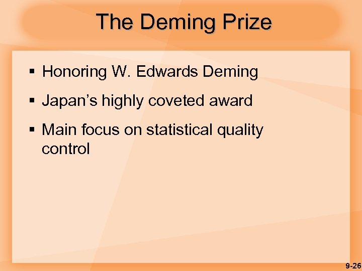 The Deming Prize § Honoring W. Edwards Deming § Japan’s highly coveted award §