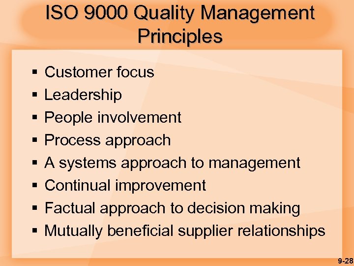 ISO 9000 Quality Management Principles § § § § Customer focus Leadership People involvement