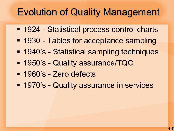 Evolution of Quality Management § § § 1924 - Statistical process control charts 1930