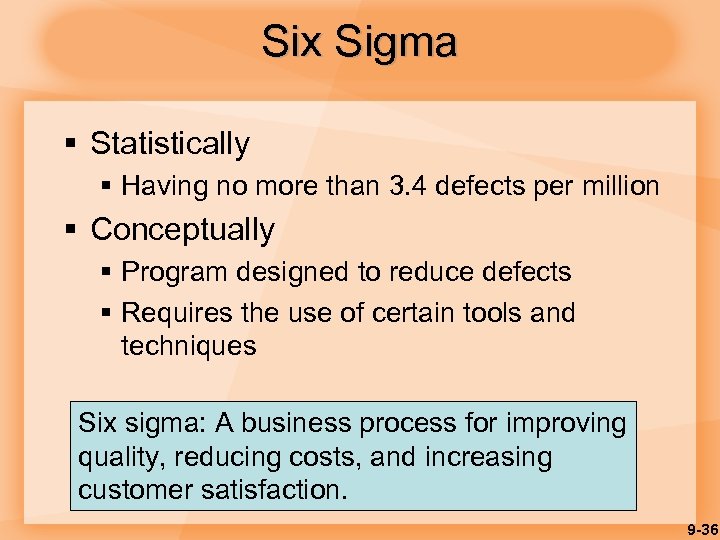 Six Sigma § Statistically § Having no more than 3. 4 defects per million