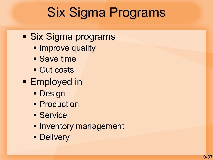 Six Sigma Programs § Six Sigma programs § Improve quality § Save time §
