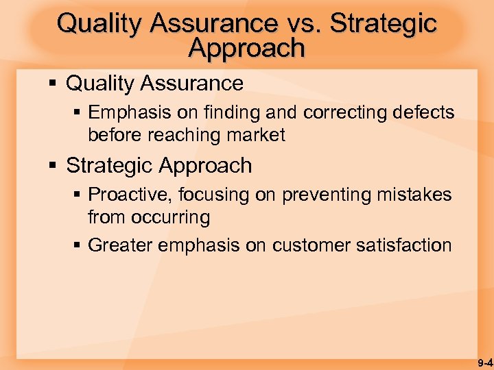 Quality Assurance vs. Strategic Approach § Quality Assurance § Emphasis on finding and correcting