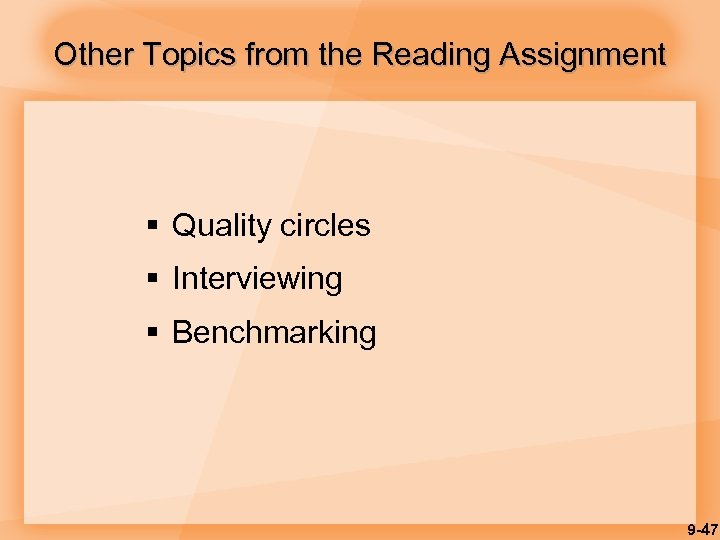 Other Topics from the Reading Assignment § Quality circles § Interviewing § Benchmarking 9