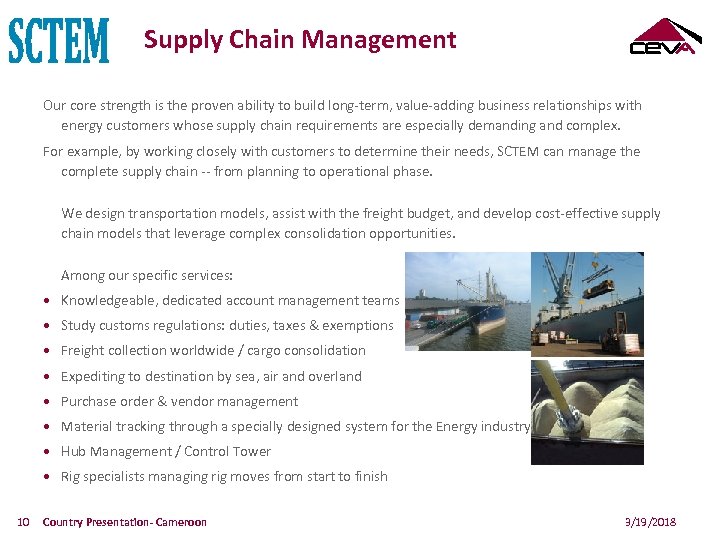Supply Chain Management Our core strength is the proven ability to build long-term, value-adding