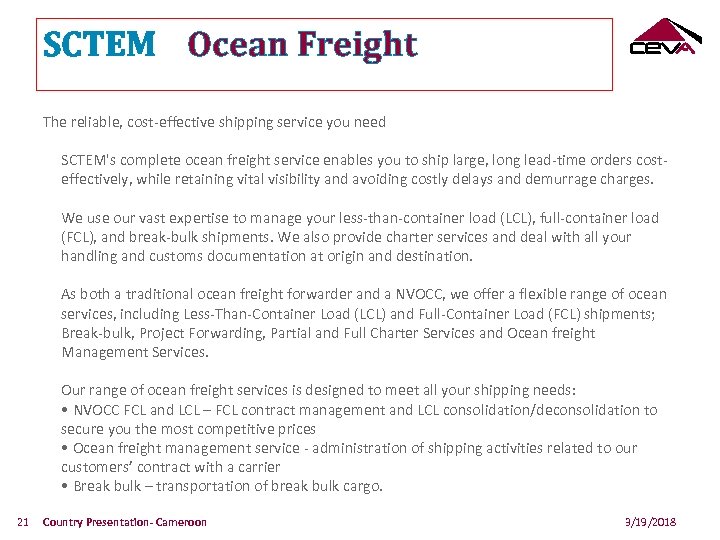 SCTEM Ocean Freight The reliable, cost-effective shipping service you need SCTEM's complete ocean freight