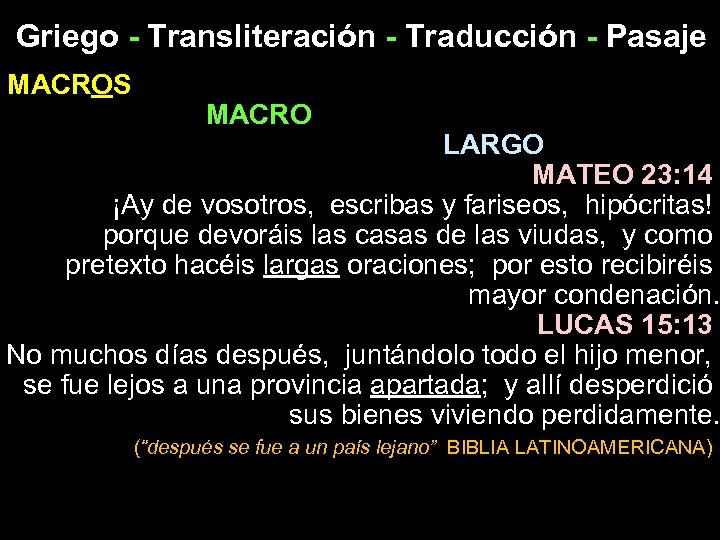 Griego - Transliteración - Traducción - Pasaje MACROS MACRO LARGO MATEO 23: 14 ¡Ay