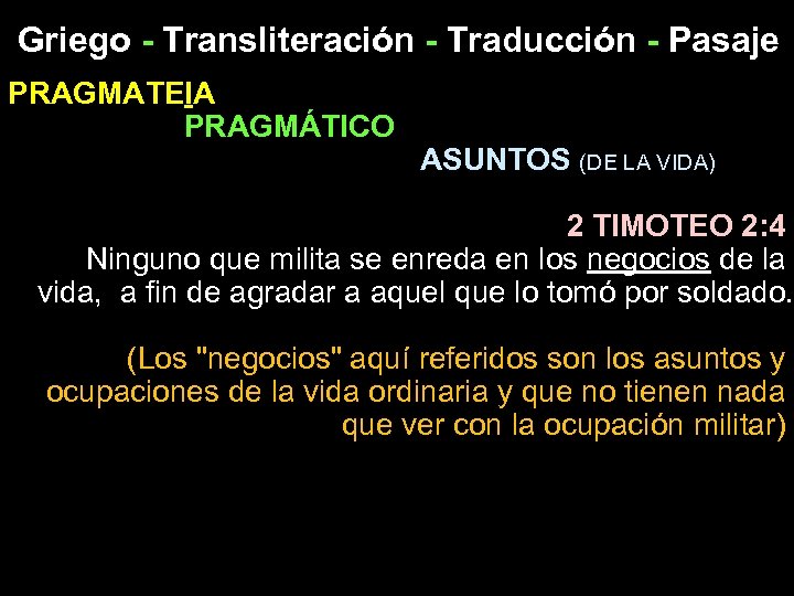 Griego - Transliteración - Traducción - Pasaje PRAGMATEIA PRAGMÁTICO ASUNTOS (DE LA VIDA) 2