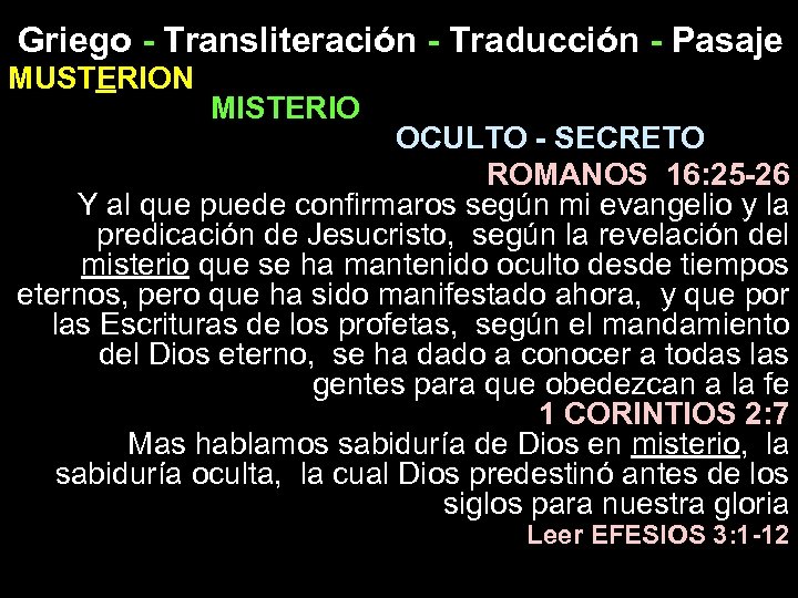 Griego - Transliteración - Traducción - Pasaje MUSTERION MISTERIO OCULTO - SECRETO ROMANOS 16:
