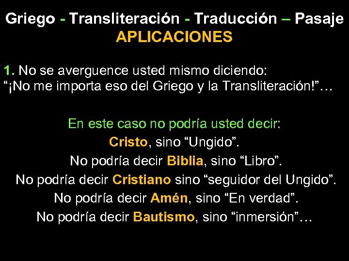 Griego - Transliteración - Traducción – Pasaje APLICACIONES 1. No se averguence usted mismo
