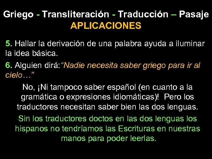 Griego - Transliteración - Traducción – Pasaje APLICACIONES 5. Hallar la derivación de una