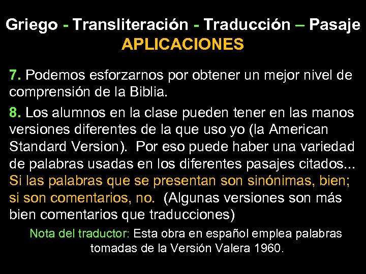 Griego - Transliteración - Traducción – Pasaje APLICACIONES 7. Podemos esforzarnos por obtener un