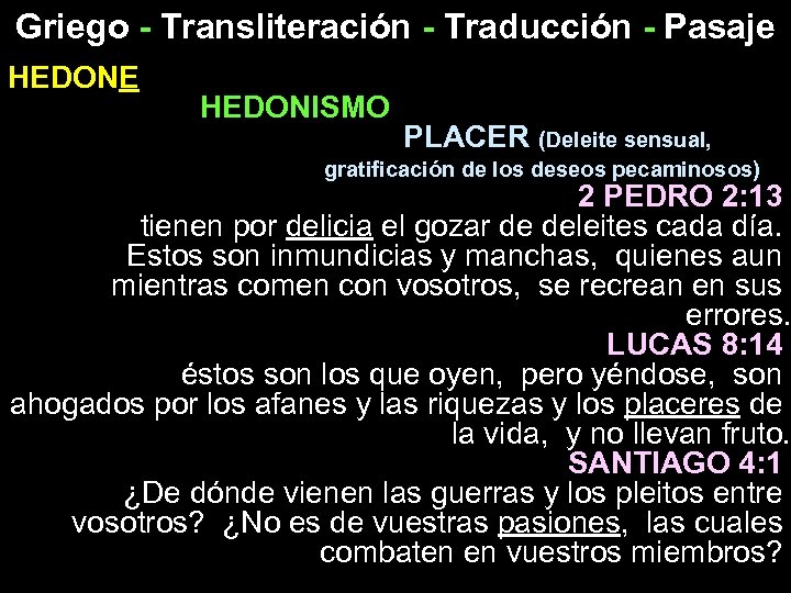 Griego - Transliteración - Traducción - Pasaje HEDONE HEDONISMO PLACER (Deleite sensual, gratificación de