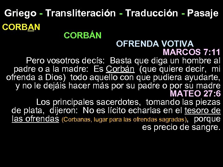 Griego - Transliteración - Traducción - Pasaje CORBAN CORBÁN OFRENDA VOTIVA MARCOS 7: 11