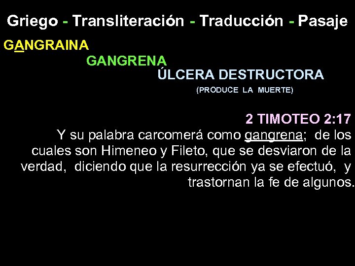 Griego - Transliteración - Traducción - Pasaje GANGRAINA GANGRENA ÚLCERA DESTRUCTORA (PRODUCE LA MUERTE)