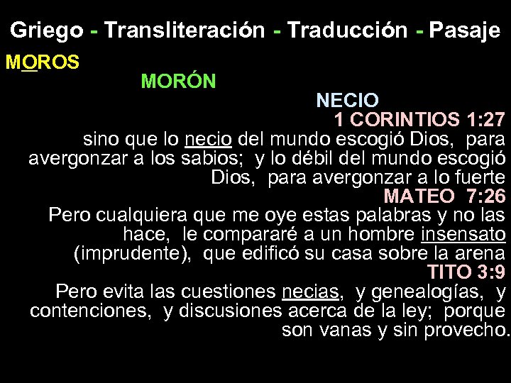 Griego - Transliteración - Traducción - Pasaje MOROS MORÓN NECIO 1 CORINTIOS 1: 27