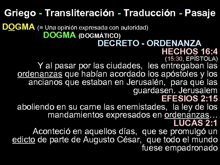 Griego - Transliteración - Traducción - Pasaje DOGMA (= Una opinión expresada con autoridad)