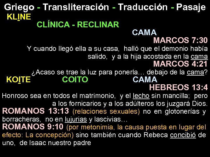 Griego - Transliteración - Traducción - Pasaje KLINE CLÍNICA - RECLINAR CAMA MARCOS 7: