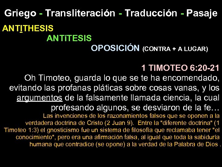 Griego - Transliteración - Traducción - Pasaje ANTITHESIS ANTíTESIS OPOSICIÓN (CONTRA + A LUGAR)