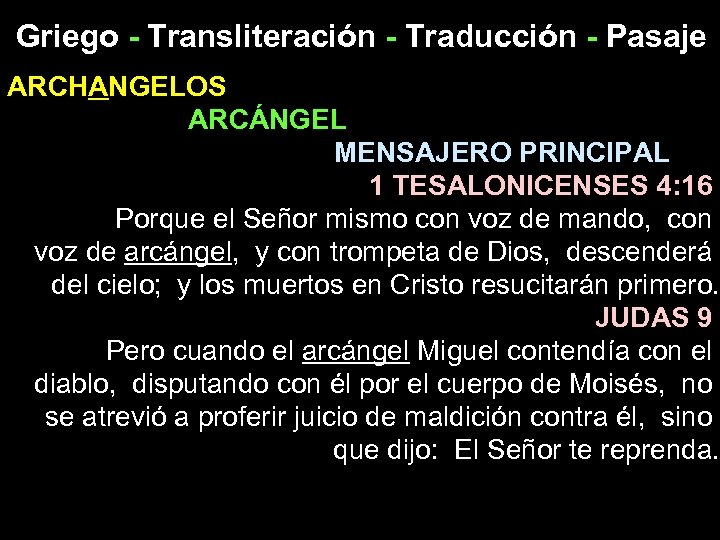 Griego - Transliteración - Traducción - Pasaje ARCHANGELOS ARCÁNGEL MENSAJERO PRINCIPAL 1 TESALONICENSES 4: