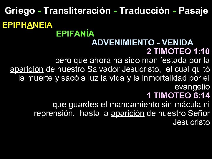 Griego - Transliteración - Traducción - Pasaje EPIPHANEIA EPIFANÍA ADVENIMIENTO - VENIDA 2 TIMOTEO